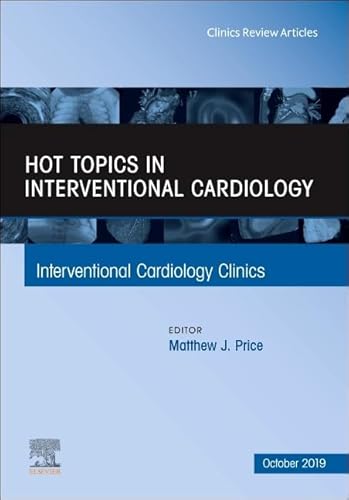 9780323712293: Hot Topics in Interventional Cardiology (Volume 8-4) (The Clinics: Internal Medicine, Volume 8-4)