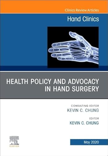 Imagen de archivo de Health Policy and Advocacy in Hand Surgery, an Issue of Hand Clinics: Volume 36-2 a la venta por ThriftBooks-Dallas