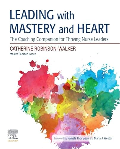 Beispielbild fr Leading with Mastery and Heart : The Coaching Companion for Thriving Nurse Leaders zum Verkauf von Better World Books