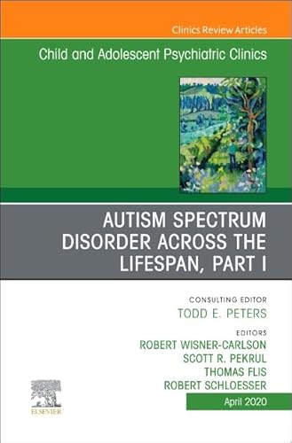 Imagen de archivo de Autism, An Issue of ChildAnd Adolescent Psychiatric Clinics of North America (Volume 29-2) (The Clinics: Internal Medicine (Volume 29-2)) a la venta por Reuseabook