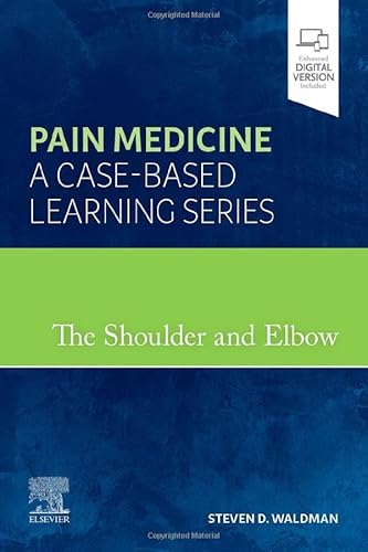 Imagen de archivo de The Shoulder and Elbow: Pain Medicine: A Case-Based Learning Series 1st Edition a la venta por Basi6 International