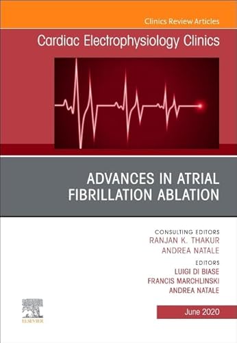 Imagen de archivo de Advances in Atrial Fibrillation Ablation, An Issue of Cardiac Electrophysiology Clinics (Volume 12-2) (The Clinics: Internal Medicine, Volume 12-2) a la venta por Reuseabook