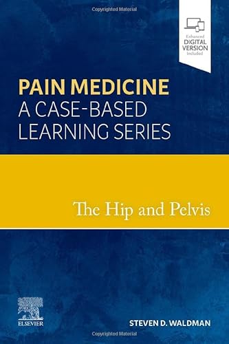 Imagen de archivo de The Hip and Pelvis: Pain Medicine: A Case-Based Learning Series 1st Edition a la venta por Basi6 International