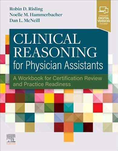 Stock image for Clinical Reasoning for Physician Assistants: A Workbook for Certification Review and Practice Readiness for sale by Open Books