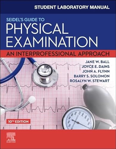 9780323776042: Student Laboratory Manual for Seidel's Guide to Physical Examination: An Interprofessional Approach