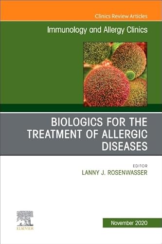 Stock image for Biologics for the Treatment of Allergic Diseases, An Issue of Immunology and Allergy Clinics of North America (Volume 40-4) (The Clinics: Internal Medicine, Volume 40-4) for sale by Revaluation Books