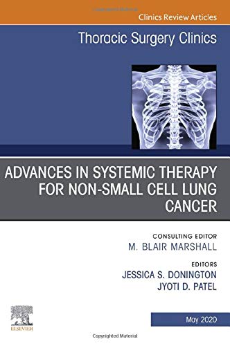 Stock image for Advances in Systemic Therapy for Non-small Cell Lung Cancer: An Issue of Thoracic Surgery Clinics for sale by Revaluation Books