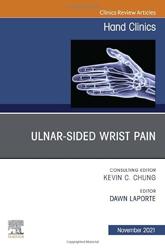 Imagen de archivo de Ulnar-sided Wrist Pain, An Issue of Hand Clinics (Volume 37-4) (The Clinics: Orthopedics, Volume 37-4) a la venta por Sequitur Books