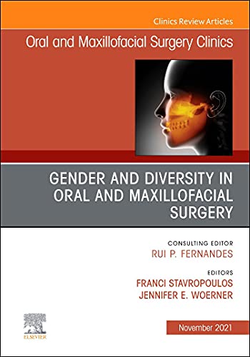 Stock image for Gender and Diversity in Oral and Maxillofacial Surgery, An Issue of Oral and Maxillofacial Surgery Clinics of North America (Volume 33-4) (The Clinics: Dentistry, Volume 33-4) for sale by Big River Books