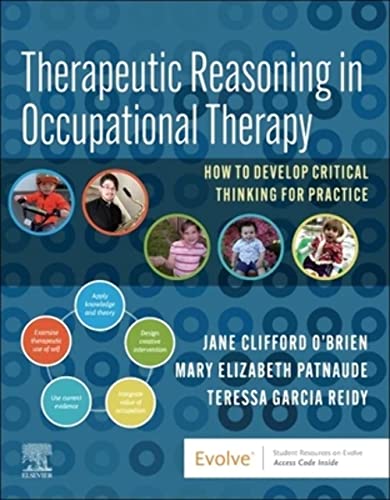 9780323829960: Therapeutic Reasoning in Occupational Therapy: How to develop critical thinking for practice