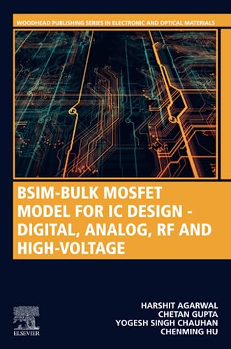 Stock image for BSIM-Bulk MOSFET Model for IC Design - Digital, Analog, RF and High-Voltage (Woodhead Publishing Series in Electronic and Optical Materials) for sale by Brook Bookstore On Demand