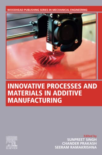 Stock image for Innovative Processes and Materials in Additive Manufacturing (Woodhead Publishing Reviews: Mechanical Engineering Series) for sale by PAPER CAVALIER US