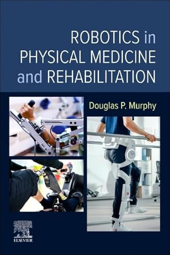 Beispielbild fr Robotics in Physical Medicine and Rehabilitation zum Verkauf von Blackwell's
