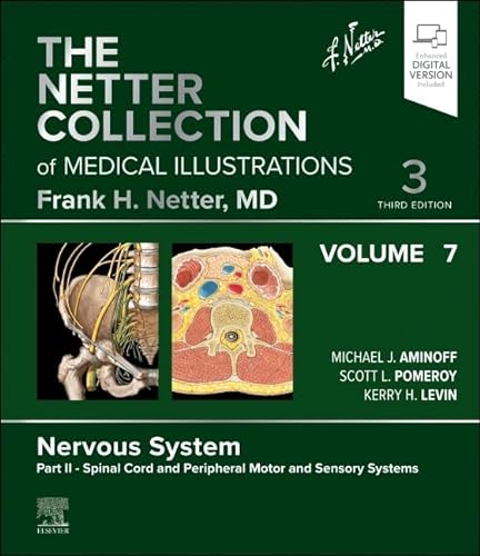 9780323880855: The Netter Collection of Medical Illustrations: Nervous System, Volume 7, Part II - Spinal Cord and Peripheral Motor and Sensory Systems: Nervous ... Systems (Netter Green Book Collection)