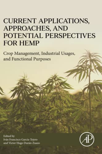 Stock image for Current Applications, Approaches and Potential Perspectives for Hemp: Crop Management, Industrial Usages, and Functional Purposes for sale by Brook Bookstore On Demand