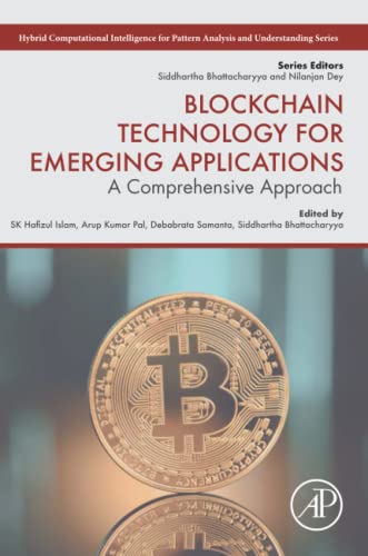 Stock image for Blockchain Technology for Emerging Applications: A Comprehensive Approach (Hybrid Computational Intelligence for Pattern Analysis and Understanding) for sale by Brook Bookstore On Demand