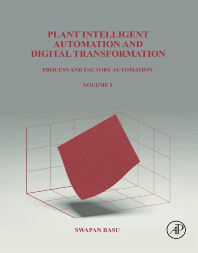 Stock image for Plant Intelligent Automation and Digital Transformation: Process and Factory Automation: Vol 1 for sale by Revaluation Books