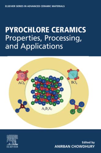 Stock image for Pyrochlore Ceramics: Properties, Processing, and Applications (Elsevier Series on Advanced Ceramic Materials) for sale by AwesomeBooks
