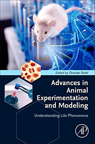 Stock image for Advances in Animal Experimentation and Modeling: Understanding Life Phenomena for sale by GF Books, Inc.