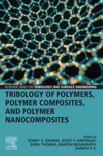 Stock image for Tribology of Polymers, Polymer Composites, and Polymer Nanocomposites (Elsevier Series on Tribology and Surface Engineering) for sale by Brook Bookstore On Demand