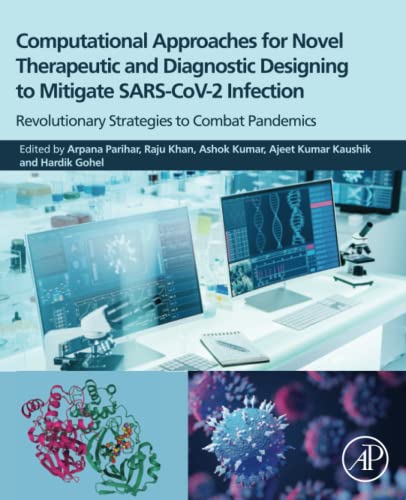 Stock image for Computational Approaches for Novel Therapeutic and Diagnostic Designing to Mitigate SARS-CoV2 Infection: Revolutionary Strategies to Combat Pandemics for sale by Brook Bookstore On Demand