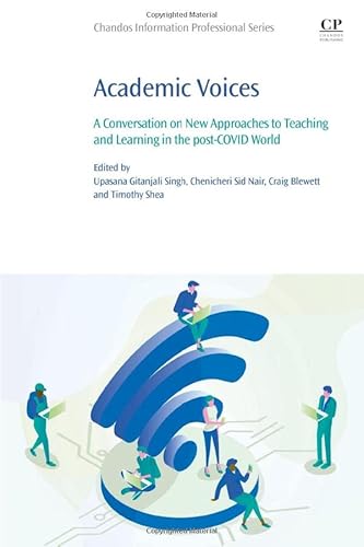Stock image for Academic Voices: A Conversation on New Approaches to Teaching and Learning in the post-COVID World 1ST EDITION for sale by Basi6 International