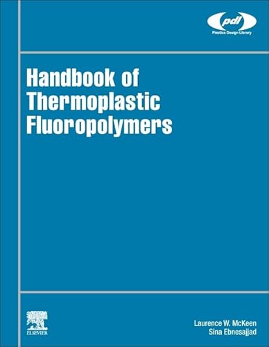 Stock image for Handbook of Thermoplastic Fluoropolymers: Properties, Characteristics and Data for sale by Revaluation Books