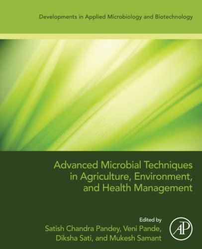 Stock image for Advanced Microbial Techniques in Agriculture, Environment, and Health Management: Impact and Disposal Strategies (Developments in Applied Microbiology and Biotechnology) for sale by Open Books