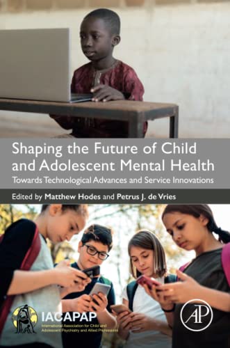 9780323917094: Shaping the Future of Child and Adolescent Mental Health: Towards Technological Advances and Service Innovations