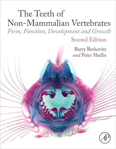 Beispielbild fr The Teeth of Non-Mammalian Vertebrates: Dentitions for Form, Function, and Feeding zum Verkauf von Revaluation Books