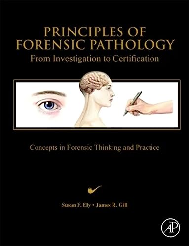 Beispielbild fr Principles of Forensic Pathology: From Investigation to Certification zum Verkauf von BooksRun