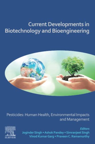 Imagen de archivo de Current Developments in Biotechnology and Bioengineering: Pesticides: Human Health, Environmental Impacts and Management a la venta por Revaluation Books