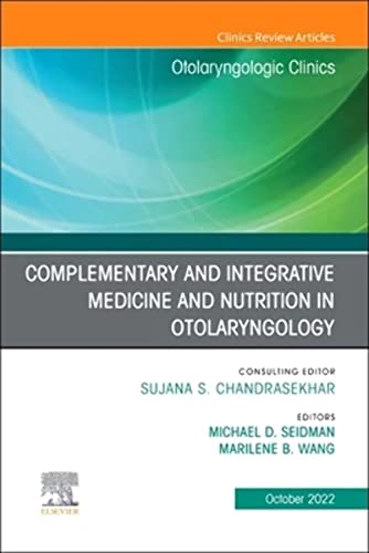 Imagen de archivo de Complementary and Integrative Medicine and Nutrition in Otolaryngology, An Issue of Otolaryngologic Clinics of North America (Volume 55-5) (The Clinics: Internal Medicine, Volume 55-5) a la venta por Red's Corner LLC