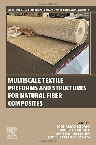 9780323953290: Multiscale Textile Preforms and Structures for Natural Fiber Composites