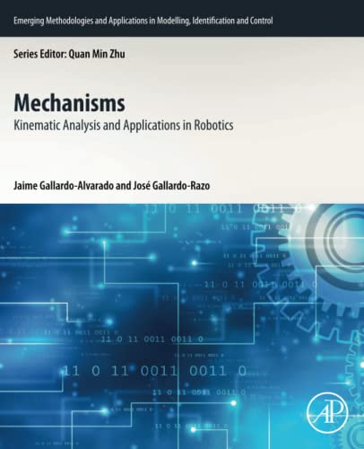 9780323953481: Mechanisms: Kinematic Analysis and Applications in Robotics (Emerging Methodologies and Applications in Modelling, Identification and Control)