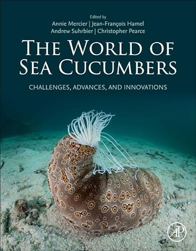 Imagen de archivo de The World of Sea Cucumbers: Challenges, Advances, and Innovations a la venta por Brook Bookstore On Demand