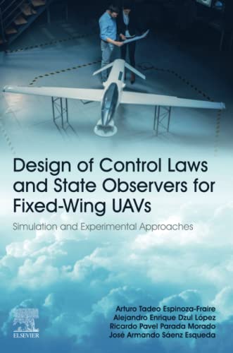 Imagen de archivo de Design of Control Laws and State Observers for Fixed-wing Uavs: Simulation and Experimental Approaches a la venta por Revaluation Books