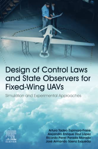 Stock image for Design of Control Laws and State Observers for Fixed-wing Uavs: Simulation and Experimental Approaches for sale by Revaluation Books