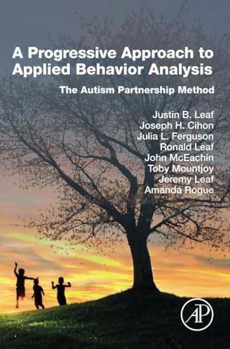 Beispielbild fr A Progressive Approach to Applied Behavior Analysis: The Autism Partnership Method zum Verkauf von GF Books, Inc.