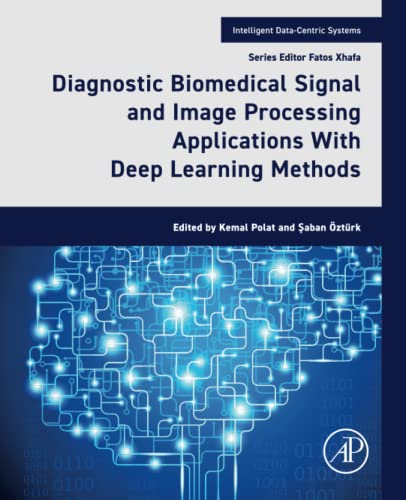 Image d'archives pour Diagnostic Biomedical Signal and Image Processing Applications With Deep Learning Methods (Intelligent Data-Centric Systems) mis en vente par Majestic Books
