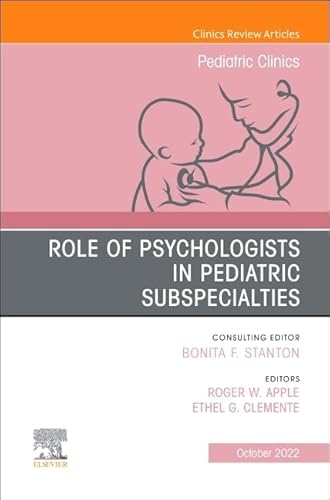 Beispielbild fr Role of Psychologists in Pediatric Subspecialties: An Issue of Pediatric Clinics of North America zum Verkauf von Revaluation Books