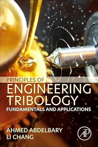 9780323991155: Principles of Engineering Tribology: Fundamentals and Applications