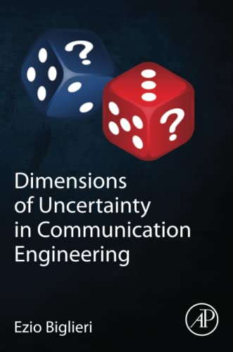 9780323992756: Dimensions of Uncertainty in Communication Engineering