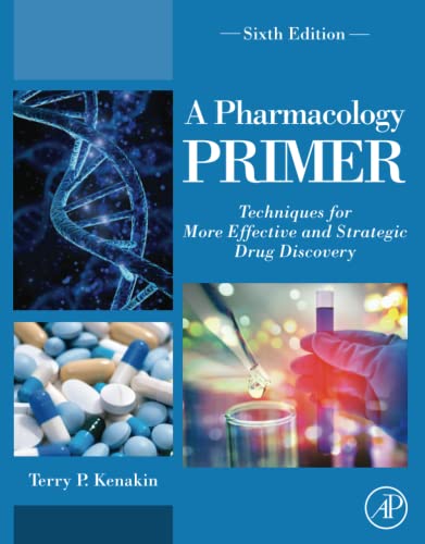 Stock image for A Pharmacology Primer: Techniques for More Effective and Strategic Drug Discovery for sale by SecondSale