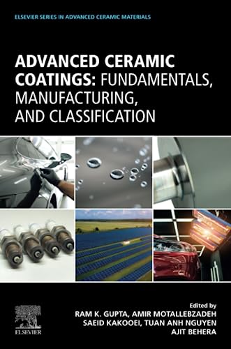 Stock image for Advanced Ceramic Coatings: Fundamentals, Manufacturing, and Classification (Elsevier Series on Advanced Ceramic Materials) for sale by Brook Bookstore On Demand