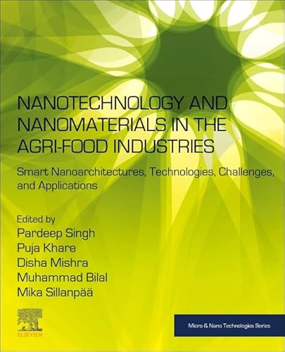 Stock image for Nanotechnology and Nanomaterials in the Agri-food Industries: Smart Nanoarchitectures, Technologies, Challenges, and Applications for sale by Revaluation Books