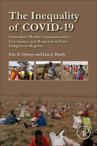 Stock image for The Inequality of COVID-19: Immediate Health Communication, Governance and Response in Four Indigenous Regions for sale by Revaluation Books