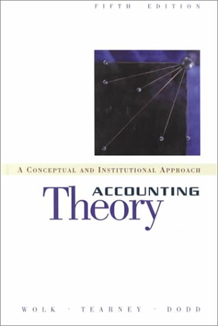 9780324006582: Accounting Theory: A Conceptual and Institutional Approach