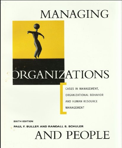 Imagen de archivo de Managing Organizations and People: Cases in Management, Organizational Behavior & Human Resource Management a la venta por HPB-Red