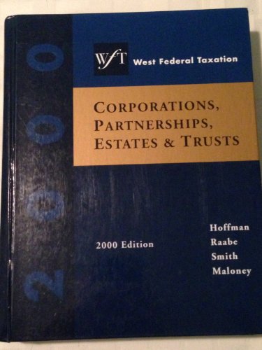 West Federal Taxation Volume II Year 2000: Corporations, Partnerships, Estates, & Trusts